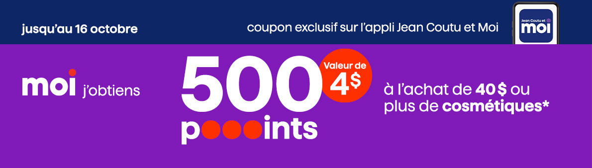 Achetez pour 40 $ ou plus de produits cosmétiques sur notre appli et obtenez 500 points bonis!